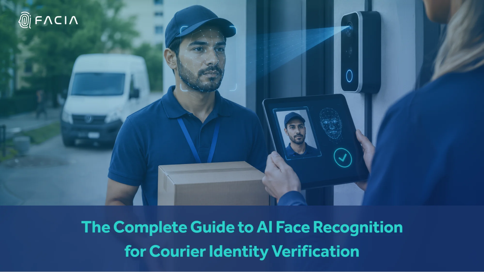 The Complete Guide to AI Face Recognition for Courier Identity Verification