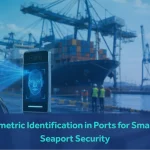 Biometric Identification in Ports for Smarter Seaport Security