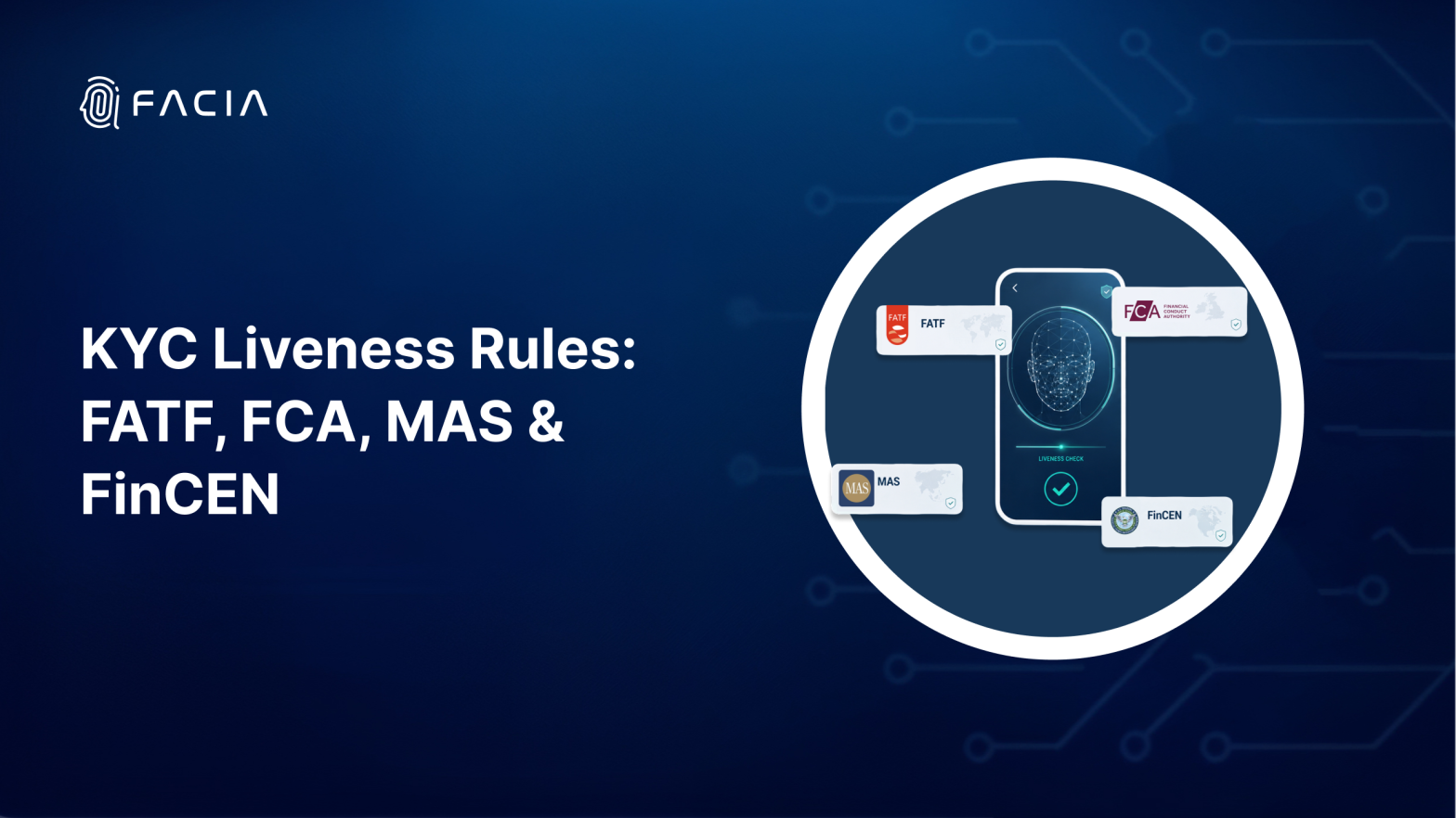 Compare KYC liveness rules across FATF, FCA, MAS, and FinCEN, with technical guidance, compliance insights, and a practical 90-day action plan for fintechs.