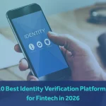 10 Best Identity Verification Platforms for Fintech in 2026