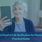 What Is Proof of Life Verification for Pensions? A Practical Guide