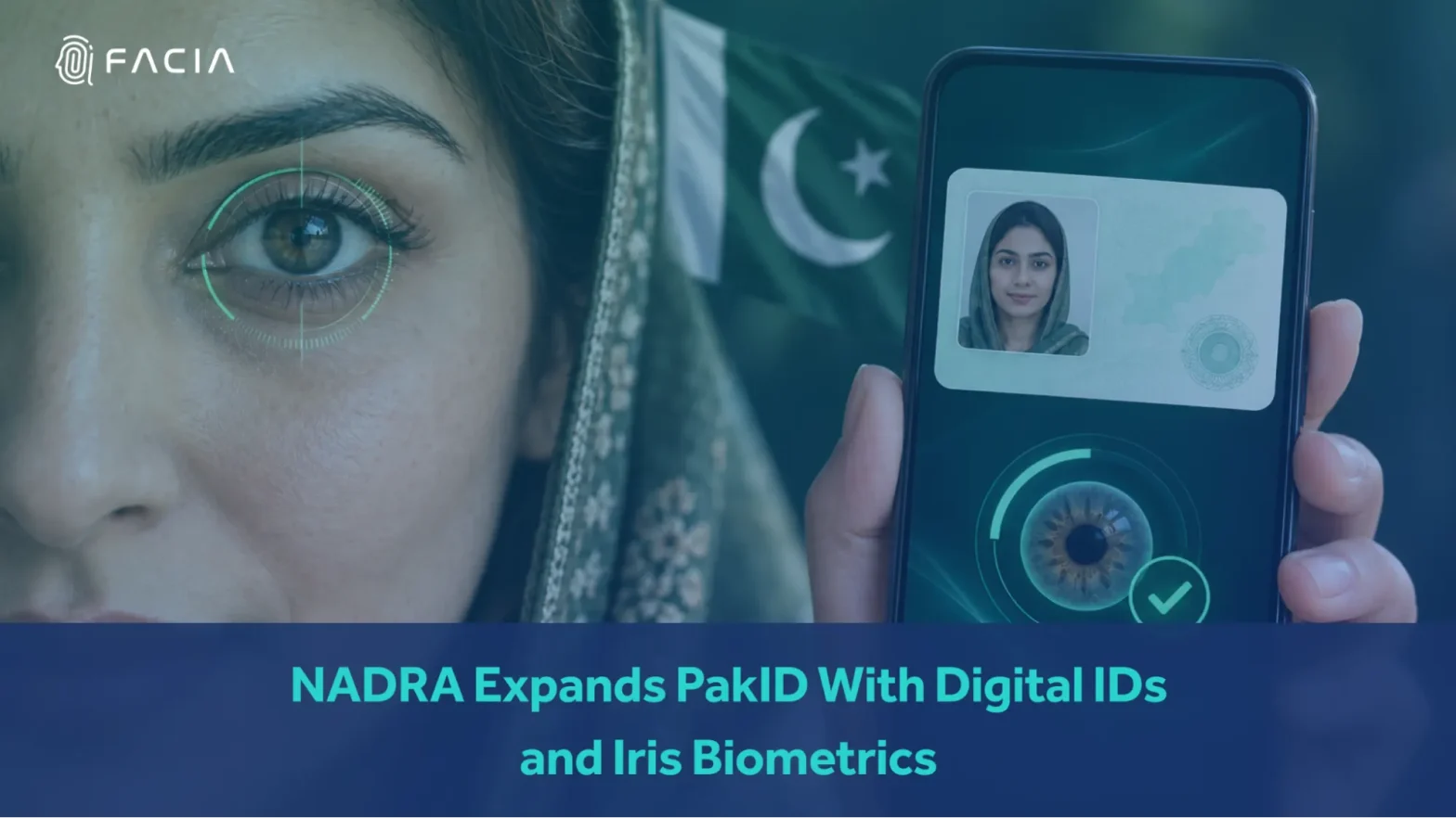 NADRA expands PakID with digital IDs and Iris Biometrics