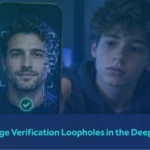 Online Age Verification Loopholes in the Deepfake Era